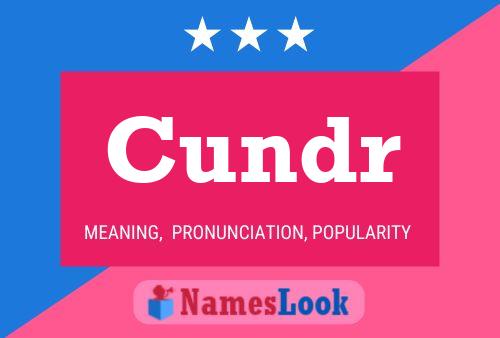 Cundr Name Poster