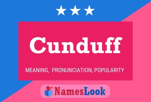 Cunduff Name Poster