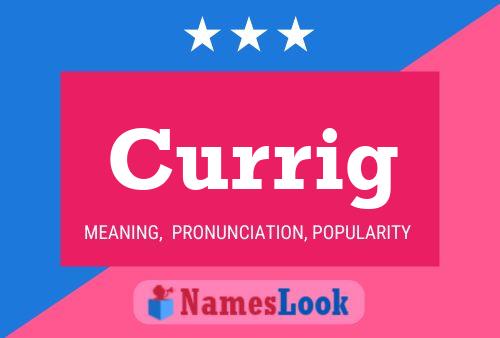 Currig Name Poster