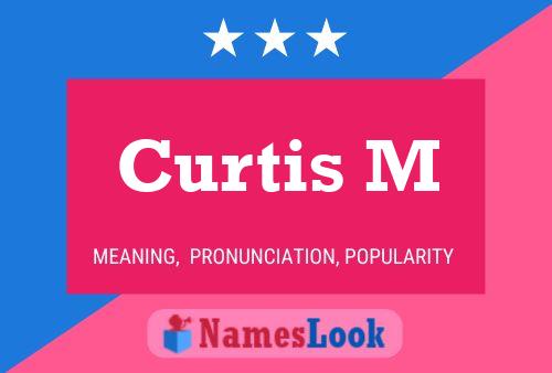 Curtis M Name Poster