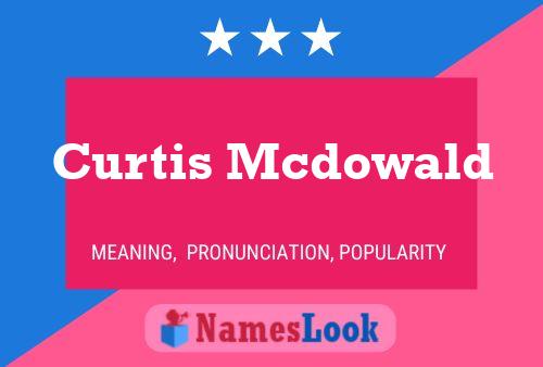 Curtis Mcdowald Name Poster