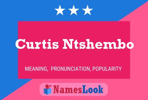 Curtis Ntshembo Name Poster