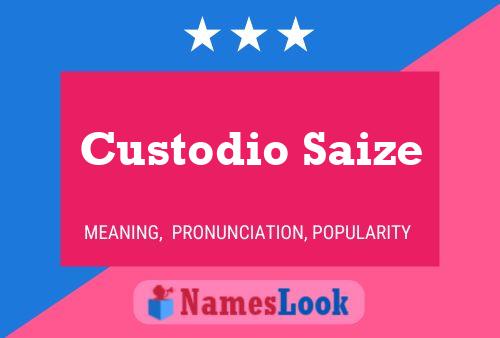 Custodio Saize Name Poster