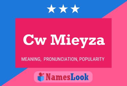 Cw Mieyza Name Poster