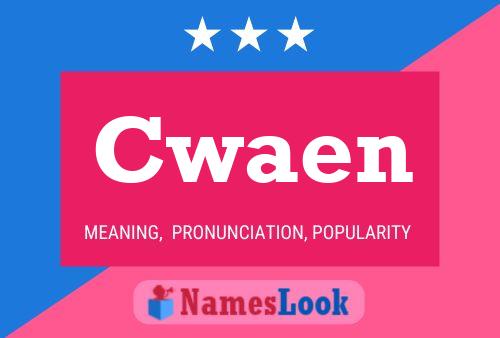 Cwaen Name Poster