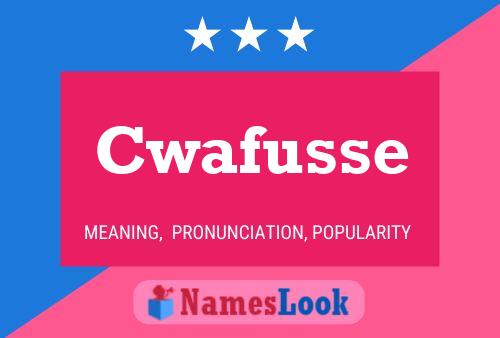 Cwafusse Name Poster