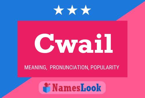 Cwail Name Poster