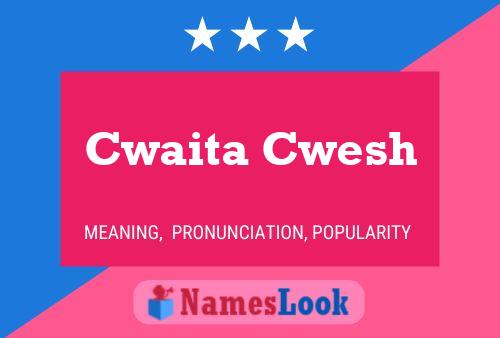 Cwaita Cwesh Name Poster