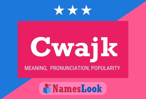 Cwajk Name Poster