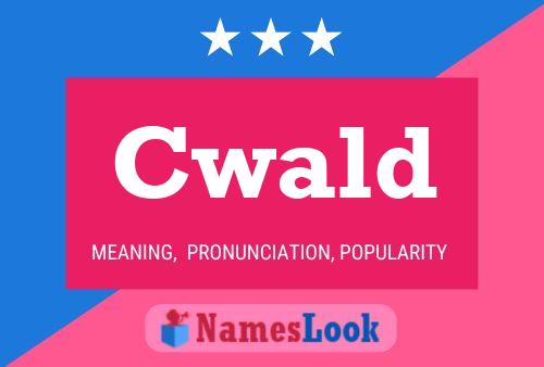 Cwald Name Poster