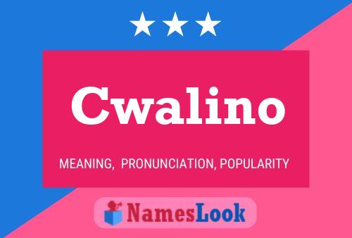 Cwalino Name Poster