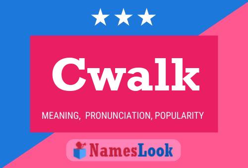 Cwalk Name Poster