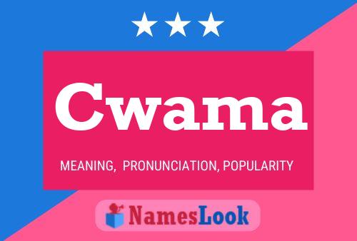 Cwama Name Poster