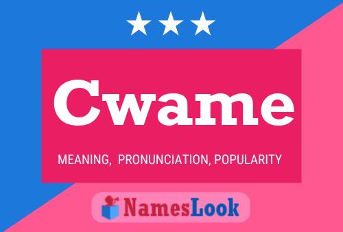 Cwame Name Poster