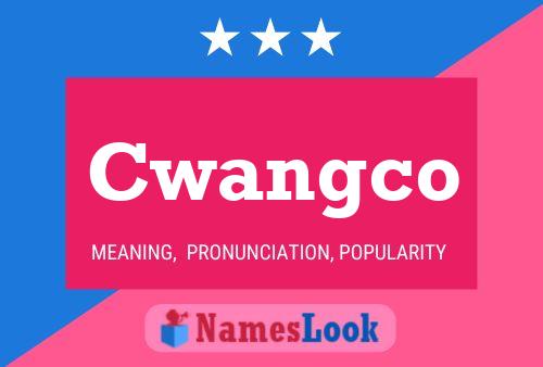 Cwangco Name Poster