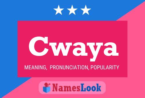 Cwaya Name Poster