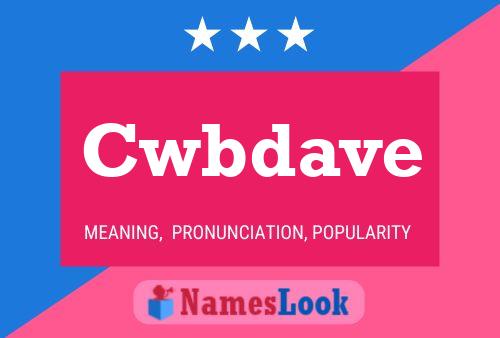 Cwbdave Name Poster