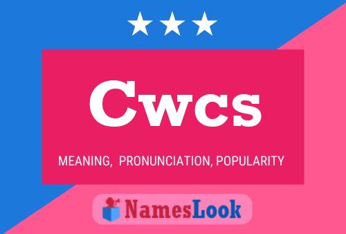 Cwcs Name Poster