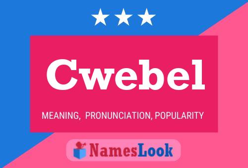 Cwebel Name Poster