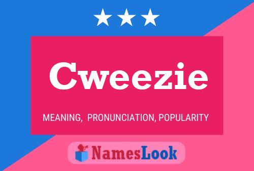 Cweezie Name Poster