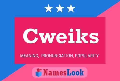 Cweiks Name Poster