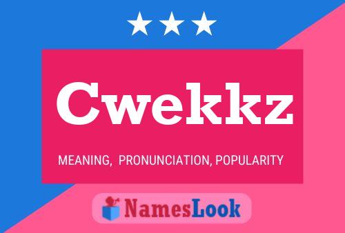 Cwekkz Name Poster