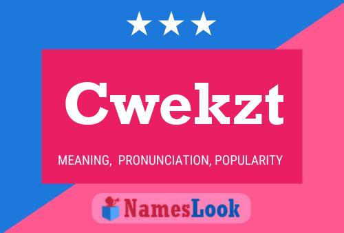 Cwekzt Name Poster