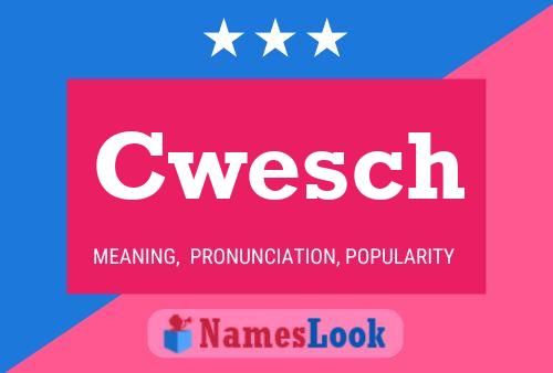 Cwesch Name Poster