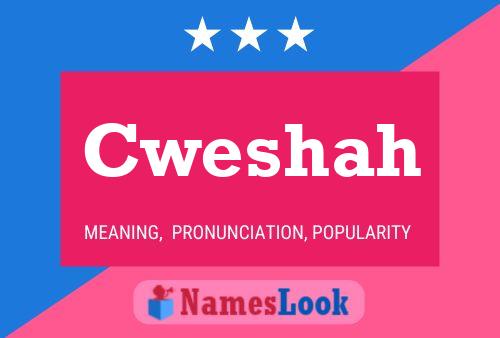 Cweshah Name Poster