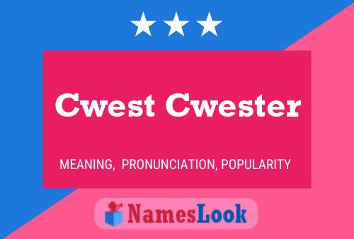 Cwest Cwester Name Poster