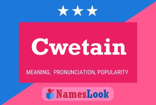 Cwetain Name Poster