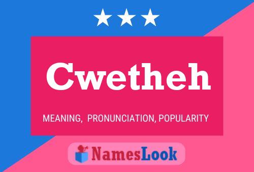 Cwetheh Name Poster