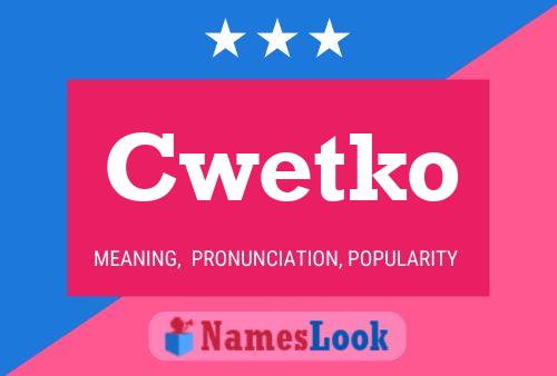 Cwetko Name Poster