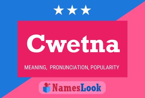 Cwetna Name Poster