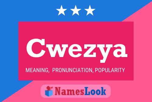 Cwezya Name Poster