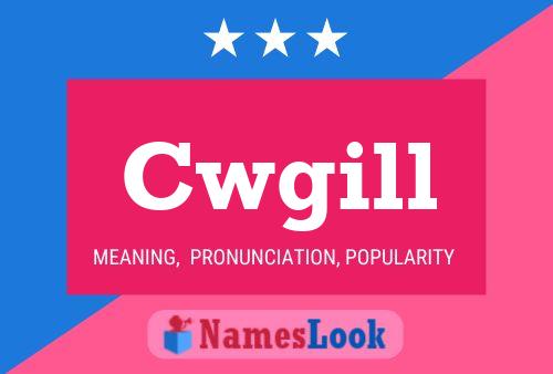 Cwgill Name Poster