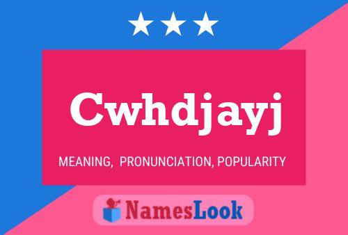 Cwhdjayj Name Poster