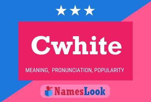 Cwhite Name Poster