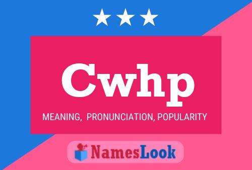 Cwhp Name Poster