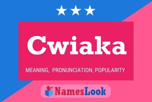 Cwiaka Name Poster