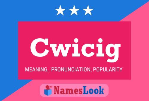 Cwicig Name Poster