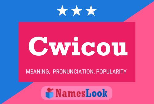 Cwicou Name Poster