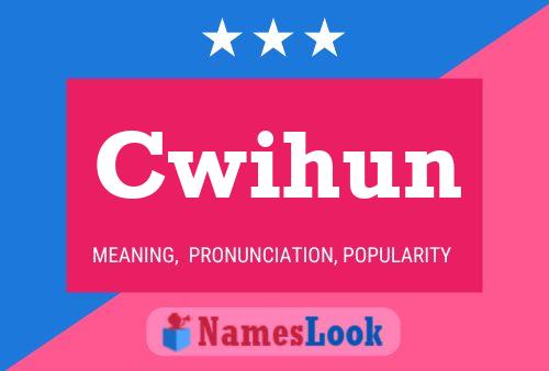 Cwihun Name Poster