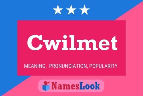 Cwilmet Name Poster