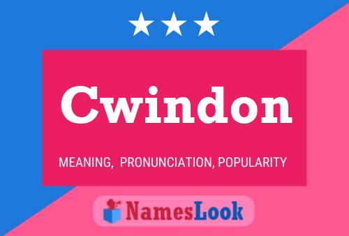 Cwindon Name Poster