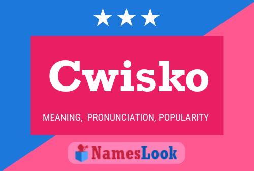 Cwisko Name Poster