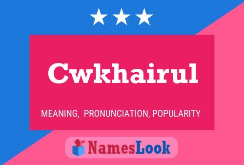 Cwkhairul Name Poster