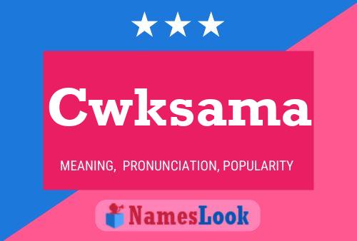 Cwksama Name Poster