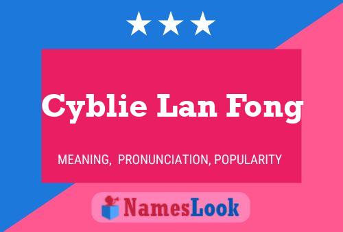 Cyblie Lan Fong Name Poster