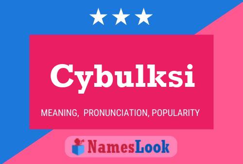 Cybulksi Name Poster